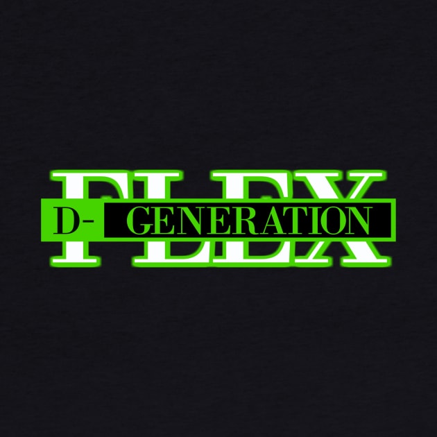 D-Generation FLEX by AustinFouts